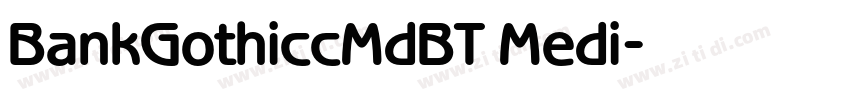BankGothiccMdBT Medi字体转换 BankGothiccMdBT Medi字体转换